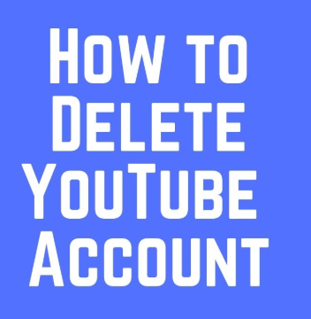 Delete Youtube Account – Simple Guide To Delete Your YouTube Account ...